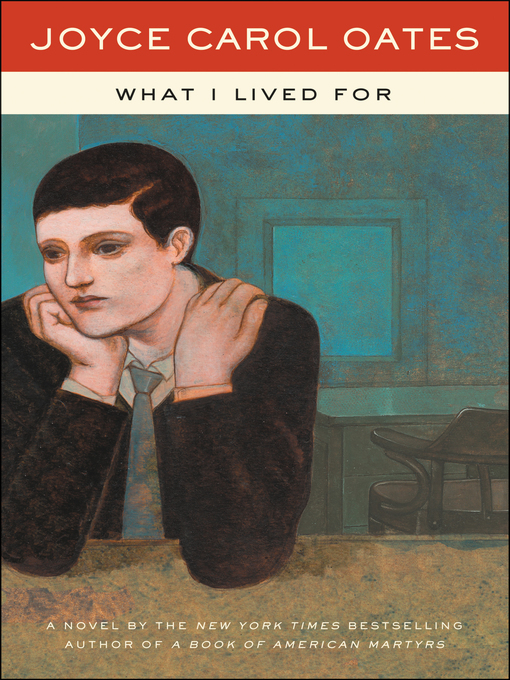 Title details for What I Lived For by Joyce Carol Oates - Available